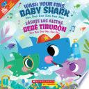 Wash Your Fins, Baby Shark / Lávate las aletas, Bebé Tiburón (Scholastic Bilingual)