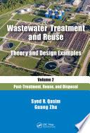 Wastewater Treatment and Reuse Theory and Design Examples, Volume 2:
