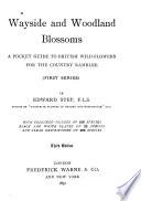 Wayside and Woodland Blossoms