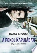 Wayward Pines: A pokol kapujában