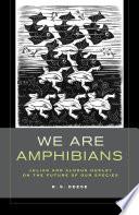 We Are Amphibians