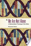 We Are Not Alone