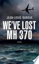 We have lost the MH370 - Version en anglais