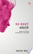 We Meet Again: Poems on Truth, Turbulence & Triumph