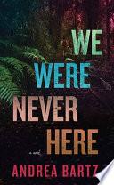 We Were Never Here
