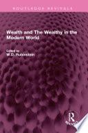 Wealth and The Wealthy in the Modern World