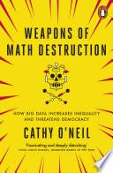 Weapons of Math Destruction