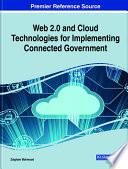 Web 2.0 and Cloud Technologies for Implementing Connected Government