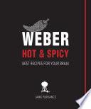 Weber Hot and Spicy: Best Recipes for Your Braai