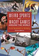 Weird Sports and Wacky Games around the World