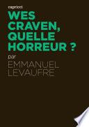 Wes Craven, quelle horreur ?