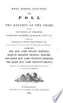 West-Riding Election. The Poll for Two Knights of the Shire ... 8th and 9th of July, 1841. Taken by Frederick Vernon Wentworth ..