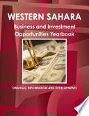 Western Sahara Business and Investment Opportunities Yearbook