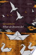 What Do Dreams Do?