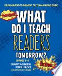 What Do I Teach Readers Tomorrow? Fiction, Grades 3-8