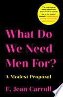 What Do We Need Men For?