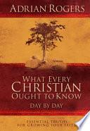 What Every Christian Ought to Know Day by Day