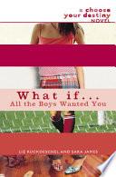 What If . . . All the Boys Wanted You