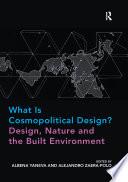 What Is Cosmopolitical Design? Design, Nature and the Built Environment