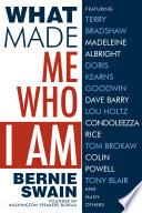 What Made Me Who I Am