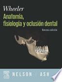 WHEELER. Anatomía, Fisiología y Oclusión Dental + DVD y evolve