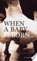 When a Baby is Born...