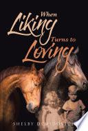 When Liking Turns to Loving