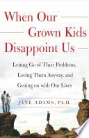 When Our Grown Kids Disappoint Us