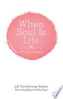 When Soul Is Life