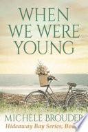 When We Were Young (Hideaway Bay Book 4)