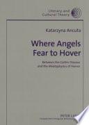 Where Angels Fear to Hover