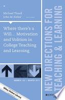 Where there's a Will... Motivation and Volition in College Teaching and Learning