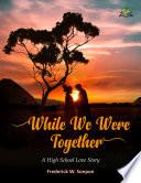 While We Were Together