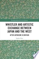 Whistler and Artistic Exchange between Japan and the West