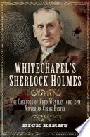 Whitechapel's Sherlock Holmes