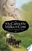 Who Cares Who Milks the Cow