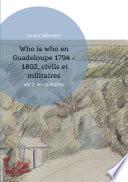 Who is who en Guadeloupe 1794 - 1802, civils et militaires