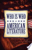 Who Is Who in American Literature