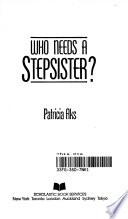 Who Needs a Stepsister?