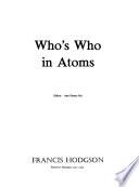 Who's who in Atoms