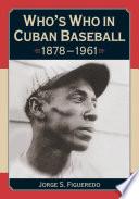 Who's Who in Cuban Baseball, 1878-1961