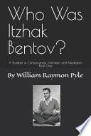 WHO WAS ITZHAK BENTOV?