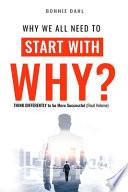 Why We All Need to Start with Why