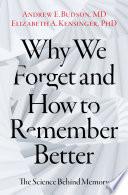 Why We Forget and How to Remember Better