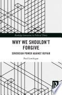 Why We Shouldn’t Forgive