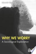 Why We Worry