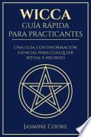 Wicca - Guía Rápida para Practicantes