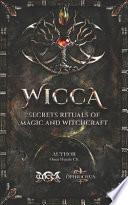 WICCA Secrets Rituals of Magic and Witchcraft