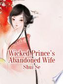 Wicked Prince’s Abandoned Wife