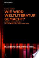 Wie wird Weltliteratur gemacht?